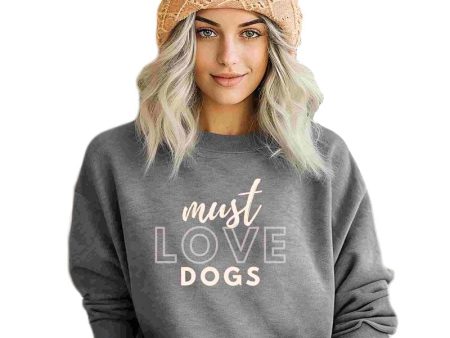 Must Love Dogs Sweatshirt Fashion