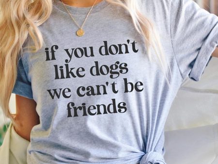 If You Don t Like Dogs Tee Online now